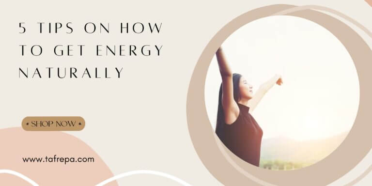 5 Tips on How to Get Energy Naturally