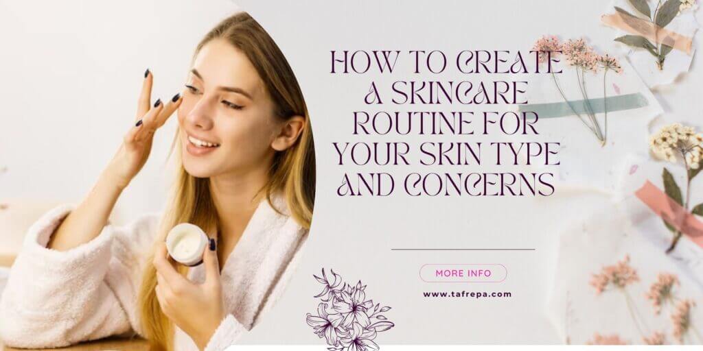 How to Create a Skincare Routine
