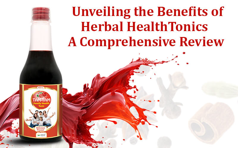 Benefits of Herbal Health Tonics A Comprehensive Review