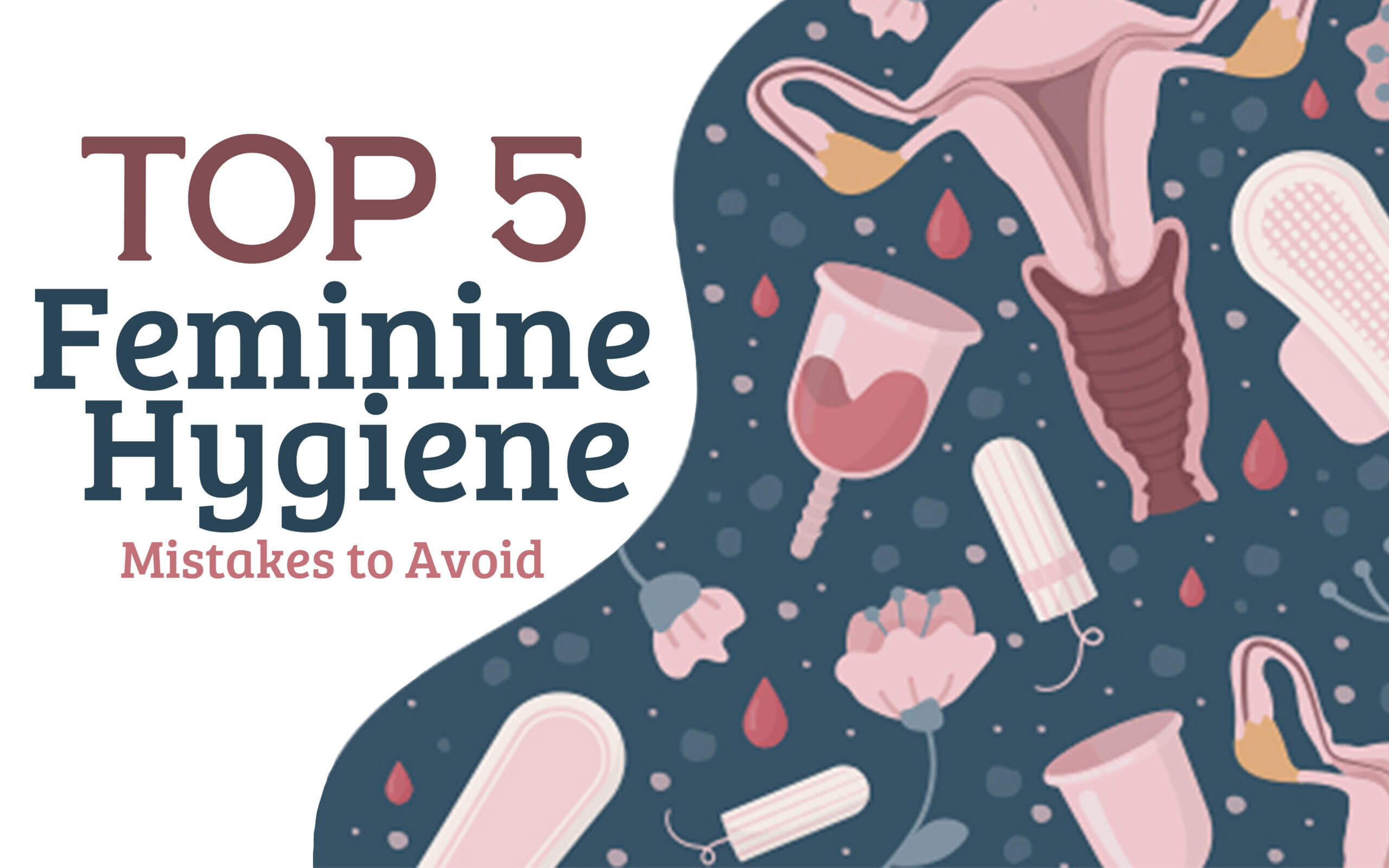 Top 5 Feminine Hygiene